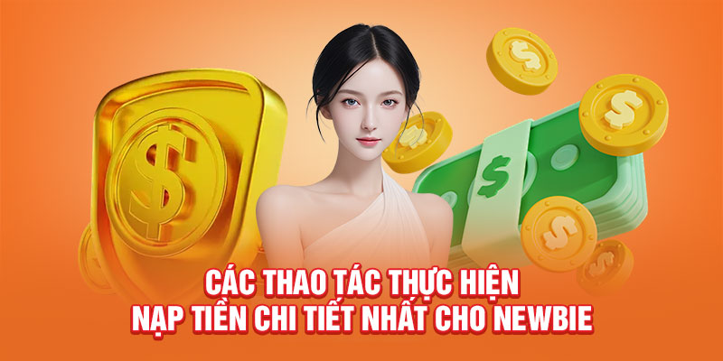 cac-thao-tac-thuc-hien-nap-tien-chi-tiet-nhat-cho-newbie