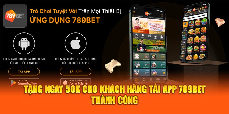 tang-ngay-50k-cho-khach-hang-tai-app-789bet-thanh-cong