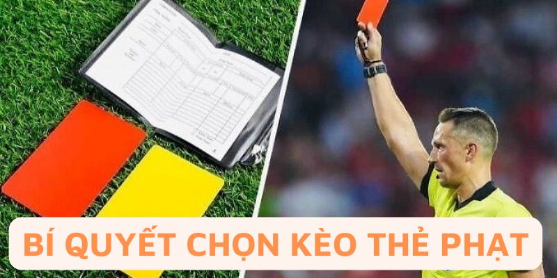 Có nhiều bí quyết để chọn kèo thẻ phạt